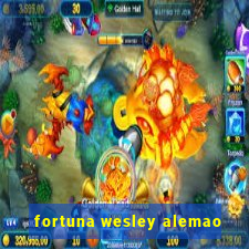 fortuna wesley alemao